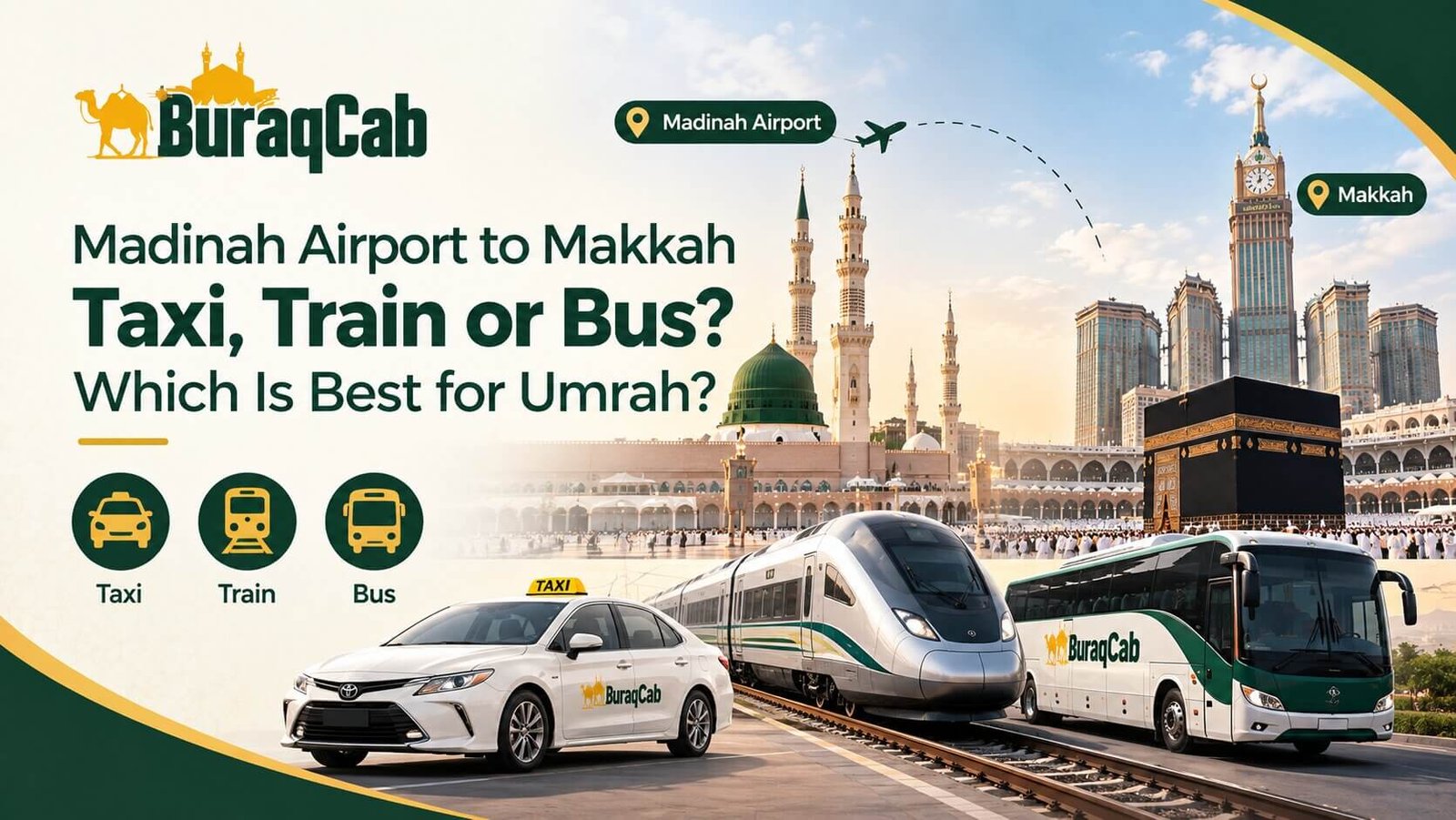 Madinah Airport to Makkah: Taxi, Train or Bus? Which Is Best for Umrah?